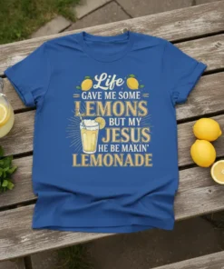 Christian t-shirt design with text "Life Gave Me Some Lemons But My Jesus He Be Makin' Lemonade" and a graphic