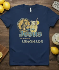 Christian t-shirt with text "Life Gave Me Some Lemons but My Jesus He be Makin' Lemonade" and vintage lemonade pitcher