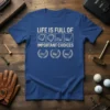 T-shirt design with the text "LIFE IS FULL OF IMPORTANT CHOICES" and illustrations of golf clubs and heads