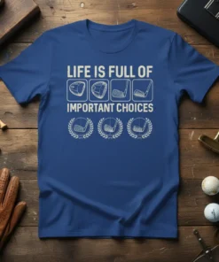 T-shirt design with the text "LIFE IS FULL OF IMPORTANT CHOICES" and illustrations of golf clubs and heads