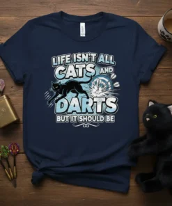 Black cat jumping in front of a dartboard with text "Life Isn't All Cats And Darts But It Should Be"