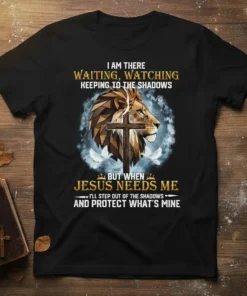 Christian t-shirt with quote "I Am There Waiting, Watching But When Jesus Needs Me" featuring a lion, cross, and doves