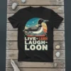 LIVE- LAUGH LAUGH- LOON detailed graphic design printed on comfortable cotton t-shirt
