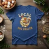 Local Egg Dealer T-Shirt with a vintage rooster graphic and farm fresh eggs