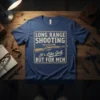Long Range Shooting It's Like Golf But For Men t-shirt design featuring a rifle graphic and bold typography