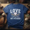 Love My Pitcher text with baseball heart and crossed bats graphic on a blue t-shirt