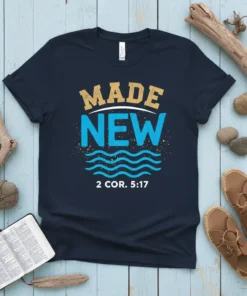 MADE NEW 2 COR. 5:17 creative graphic design printed on comfortable cotton t-shirt