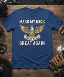 Make My Neck Great Again Great Again patriotic t-shirt with eagle graphic and stars, in bold font