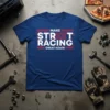 Make Street Racing Great Again text design on a blue t-shirt, bold white lettering with red accents, street racing theme