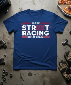 Make Street Racing Great Again text design on a blue t-shirt, bold white lettering with red accents, street racing theme