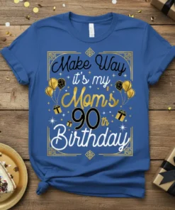 Make Way it's my Mom's 90th Birthday text with balloons and gift graphics on a blue t-shirt