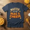 Master of the Mac & Cheese text with dripping cheese effect, surrounded by cheese graphics on a navy t-shirt