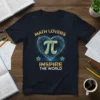 Math Lovers Inspire The World t-shirt with a large golden Pi symbol surrounded by numbers and stars