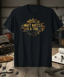 Matt Goetz Is A Tool text with gear and wrench graphic on a black t-shirt for political humor fans