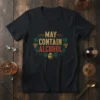 May Contain Alcohol quote t-shirt with vintage style typography and grape vine graphics