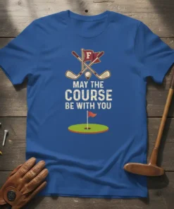 May The Course Be With You golf quote t-shirt with crossed clubs, golf ball, and flag graphic