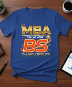 MBA TAKING YOUR BS TO A WHOLE NEW LEVEL text with gold and orange gradient, graduation cap graphic, and upward