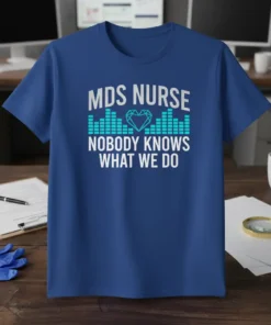 MDS Nurse Nobody Knows What We Do t-shirt design featuring white text and a turquoise equalizer graphic with a heart