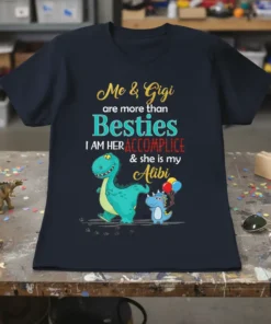 Me & Gigi are more than Besties t-shirt design with two dinosaurs and the quote "I AM HER ACCOMPLICE &