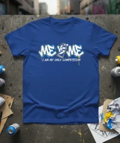 Graffiti style t-shirt with text "ME VS ME I AM MY ONLY COMPETITION" in blue and white on a royal