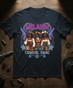 Melanin Cowgirl Swag t-shirt design featuring three stylish Black women in Western attire with pistols and neon accents