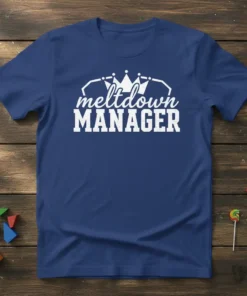 Meltdown Manager t-shirt design with "meltdown" in script font and "MANAGER" in bold block letters, topped with a crown graphic