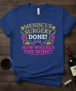 MENISCUS SURGERY DONE! NOW text design featuring stylish typography on quality t-shirt