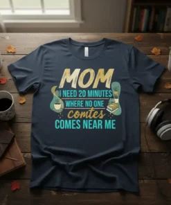 Mom I Need 20 Minutes Where No One Comtes Comes Near Me quote on a dark t-shirt with coffee cup