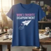 Mom's Favorite Disappointment humorous quote on a blue t-shirt with a stick figure on a paper airplane graphic