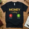 MONEY calling Decline Accept creative graphic design printed on comfortable cotton t-shirt