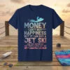Money Can't Buy Happiness But It Can Buy A Jet Ski T-Shirt with jet ski graphic and sunset colors