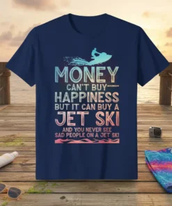 Money Can't Buy Happiness But It Can Buy A Jet Ski T-Shirt with jet ski graphic and sunset colors