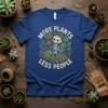 More Plants Less People t-shirt with skeleton holding plant pots, surrounded by greenery