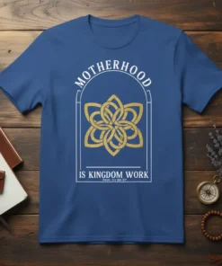 Motherhood Is Kingdom Work Christian mom t-shirt with Proverbs 31 quote and ornate gold knot graphic