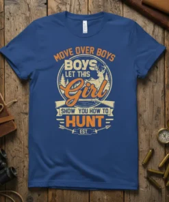 Move Over Boys Let This Girl Show You How To Hunt t-shirt with deer graphic and hunting elements, designed for