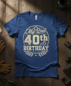 Blue t-shirt with distressed text "My 2nd 40th BIRTHDAY" in a circular design, featuring gears and laurel wreath