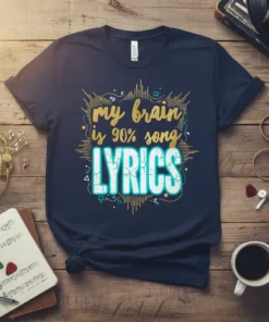 Navy blue t-shirt with "my brain is 90% song LYRICS" in gold and white typography, surrounded by musical notes and