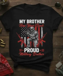 Proud Military Brother T-Shirt with "My Brother Has Your Back" text and soldier graphic
