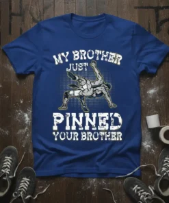 T-shirt with "My Brother Just Pinned Your Brother" text and wrestling graphic