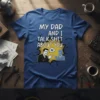 My Dad And I Talk Shit About You T-Shirt featuring comic-style illustration of two men pointing and talking