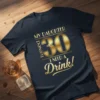 Gold foil text "MY DAUGHTER turned 30 I NEED A Drink!" on a navy blue t-shirt, perfect for a 30th