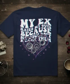 My Ex Hates My Guts Because He Couldn't Reach The M quote on a navy t-shirt with a mechanical heart
