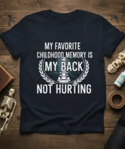 White text quote "My Favorite Childhood Memory Is My Back Not Hurting" with a graphic of a spine on a
