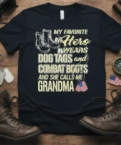 My Favorite Hero Wears Dog Tags and Combat Boots and She Calls Me Grandma text on a black t-shirt, with