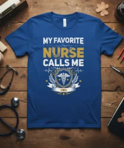 My Favorite Nurse Calls Me text design on a blue t-shirt with a caduceus symbol and stethoscope graphic