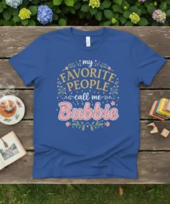 Royal blue t-shirt with "my FAVORITE PEOPLE call me Bubbie" text in gold and pink, surrounded by floral graphics