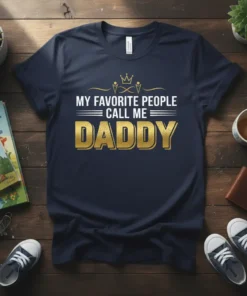 Navy t-shirt with gold and white text "My Favorite People Call Me Daddy" and a crown graphic