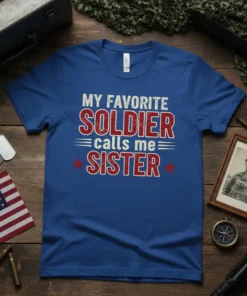 My Favorite Soldier Calls Me Sister t-shirt with distressed red and white text, patriotic stars, and military theme
