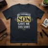 My Favorite Son Gave Me This Shirt text in white and gold on a black t-shirt, perfect for dads