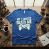 MY FIANCÉÈ BEATS ME detailed graphic design printed on comfortable cotton t-shirt